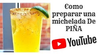 Como preparar michelada de piña [upl. by Sulihpoeht]