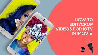 How To EditCrop or Resize Your Videos For IGTV iMovie Tutorial [upl. by Ailongam]