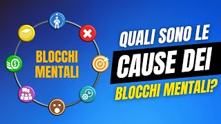 Quali sono le cause dei Blocchi Mentali [upl. by Starlin31]