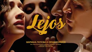 Мариана Попова и Орлин Горанов  Lejos Official Music Video 4K [upl. by Foster]