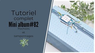 SCRAPBOOKING TUTORIEL COMPLET mini album 82 pochoirs et tamponnages [upl. by Bernardine]