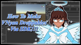 How To Make VNyan Droppables Via SDK [upl. by Reivazx494]