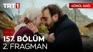 Gönül Dağı 157 Bölüm 2 Fragmanı  quotİnsan yaşadıkça daha çok çamurlanıyor paçaları…quot GonulDagiTRT [upl. by Yonatan]