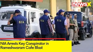 NIA Arrests Key Conspirator in Rameshwaram Cafe Blast  Raids Across Multiple Locations  NewsX [upl. by Vonny]