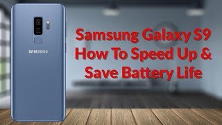 Samsung Galaxy S9 How To Speed Up amp Save Battery Life  YouTube Tech Guy [upl. by Jacqui]