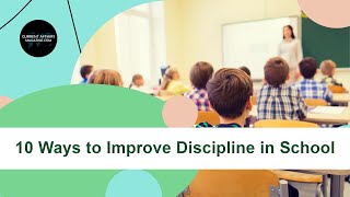 10 Ways to Improve Discipline in School [upl. by Candi]