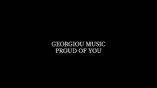 Georgiou Music  Proud of you Official lyric video [upl. by Yelak147]