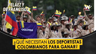 ¿Qué necesitan los deportistas colombianos para ganar  Peláez y De Francisco  W Radio [upl. by Netti105]