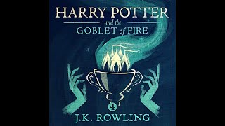 Harry Potter and the Goblet of Fire AUDIOBOOK for JK Rowling [upl. by Olleina]