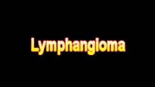 What Is The Definition Of Lymphangioma [upl. by Ciryl]