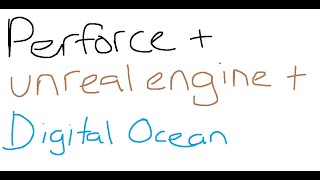 Basic Perforce amp Unreal Engine setup with digital ocean 2023 [upl. by Sosthenna]