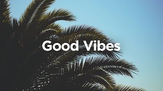 Good Vibes 🌴 Chill House Music 🌞 [upl. by Alol]