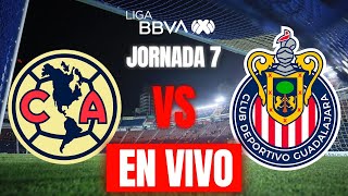 AMERICA VS CHIVAS EN VIVO JORNADA 7 LIGA MX APERTURA 2024  PREVIA ANALISIS Y COMENTARIOS [upl. by Verbenia544]