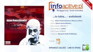 to lubię audiobook mp3  Adam Hanuszkiewicz [upl. by Hallett]