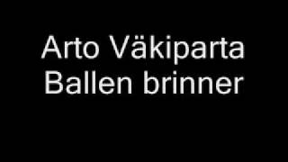 Arto Väkiparta  Ballen Brinner [upl. by Gilmer721]