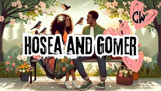 Hosea and Gomer A Tale of Divine Love [upl. by Nitnerb654]