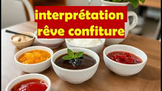 que signifie rêver de confiturerêve de manger de la confiturerêve de confiture sucrée [upl. by Odranar]