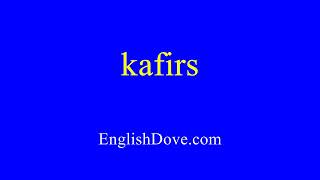 How to pronounce kafirs in American English [upl. by Polky]