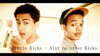 Rizzle Kicks  Aint No Other Kicks [upl. by Burty]