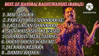 Best of Songs Of Hansraj Raghuwanshi Bolenath Mai Shiv ka Hu  Parvati Boli Shankar Se [upl. by Carrelli]