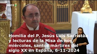 Homilía de P Jesús Luis Sacristán y lecturas miércoles santos mártires siglo XX España 6112024 [upl. by Jessalin]