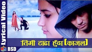 KAJAL  Timi Tadha Huda by Durga Kharel  Movie Song  Mental  Lyrical Video [upl. by Yhprum]