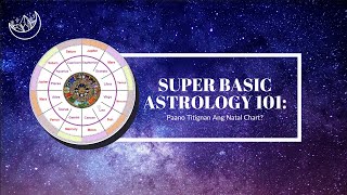 SUPER BASIC ASTROLOGY 101 Paano Tignan Ang Natal Chart [upl. by Quillan]