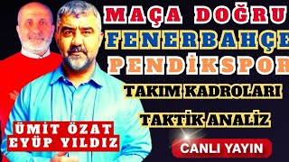 FENERBAHÇE  PENDİKSPOR  İSMAİL KARTALDAN SÜRPRİZ MAÇ KADROSU VE TAKTİK  HEDEF 3 PUAN [upl. by Holmun789]