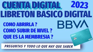 CUENTA DIGITAL LIBRETON BASICO bbva 2023  COMO ABRIRLA  COMO SUBIR DE NIVEL  QUE ES LA MEMBRESIA [upl. by Rowland]