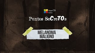 Puntos SeCreTOs Melanoma Maligno [upl. by Ynavoj]