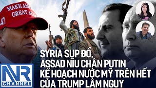 lsDuyen LeNgoc  Syria sụp đổ Assad níu chân Putin kế hoạch nước Mỹ trên hết của trump lâm nguy [upl. by Anrahc]