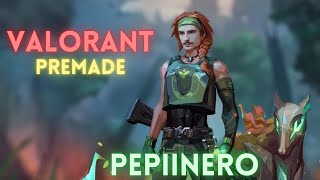 PEPIINERO al VALORANT🔫 SE CAE EL LOLPUES PREMADE de 5 EN VALORANT FRESQUITA con PIKU 🔫 [upl. by Nileuqcaj258]