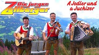 DIE JUNGEN ZELLBERGER  A Jodler und a Juchizer [upl. by Akiret]