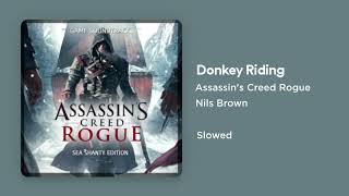 Assassins Creed Rogue Sea Shanty  Donkey Riding Slowed [upl. by Atirahc]