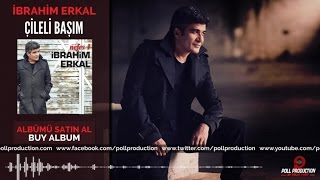 İbrahim Erkal  Çileli Başım [upl. by Gaylord]