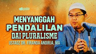 MENYANGGAH PENDALILAN DAI PLURALISME  Ustadz Dr Firanda Andirja MA [upl. by Ymor]