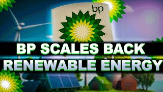 Why Is BP Not Investing In Green Energy Anymore [upl. by Elyse46]