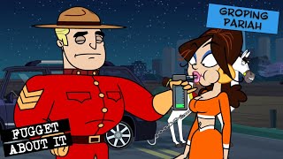 Royal Canadian Groping Pariah  Fugget About It  Adult Cartoon  Full Episode  TV Show [upl. by Linden]