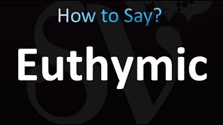 How to Pronounce Euthymic correctly [upl. by Dnalsor]