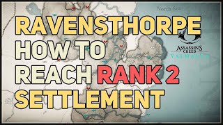 How to Reach Rank 2 Ravensthorpe Settlement Assassins Creed Valhalla [upl. by Eiramanna]