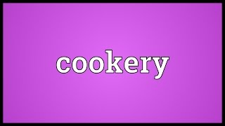 Cookery Meaning [upl. by Aineg135]