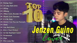 Jenzen Guino Top 10 Hits Songs Cover Nonstop Playlist 🎶 Jenzen Guino Best OPM Cover 2024 [upl. by Albert86]