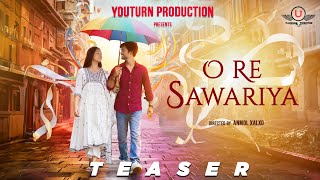 O RE SAWARIYA  Official Teaser 2024 ❤️  ASHISH TIGGA  NAVODITA  SHUBHAM LAKRA  BARKHA BARAIK [upl. by Obeng719]