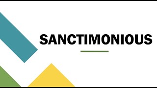 SANCTIMONIOUS  Meaning  How to Say  Use in a Sentence  Dictionary [upl. by Pearline306]