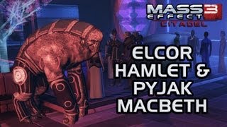 Mass Effect 3 Citadel DLC Elcor Hamlet and Pyjak Macbeth [upl. by Sahcnip19]