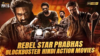 Rebel Star Prabhas Blockbuster Hindi Action Movies 4K  Prabhas Hindi Dubbed Movies  Indian Films [upl. by Suirtimid]