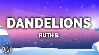 Ruth B  Dandelions Lyrics [upl. by Trebeh756]