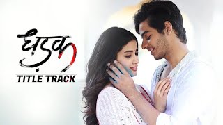 Dhadak Title Track  Female Version  Dhadak [upl. by Laurel]