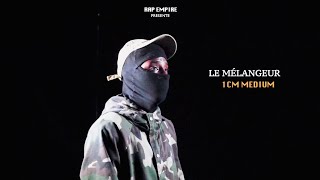 Le Mélangeur  1CM MÉDIUM  Rap Empire  Rap Guinéen 🇬🇳 [upl. by Anyale129]