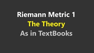 011 Riemannian Metric and Metric Tensor as in Math Textbooks [upl. by Evander]